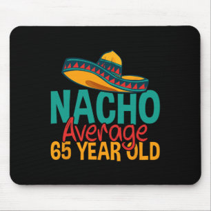 Nacho Average 65 Year Old Cinco De Mayo 65th Birth Mouse Mat