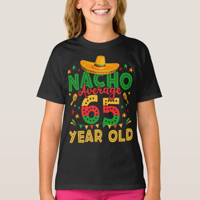 Nacho Average 65 Year Old Cinco de Mayo Girl T-Shirt (Front)