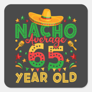 Nacho Average 65 Year Old Cinco de Mayo Square Sticker