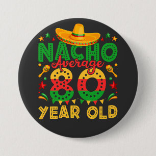 Nacho Average 80 Year Old Cinco de Mayo Round 7.5 Cm Round Badge