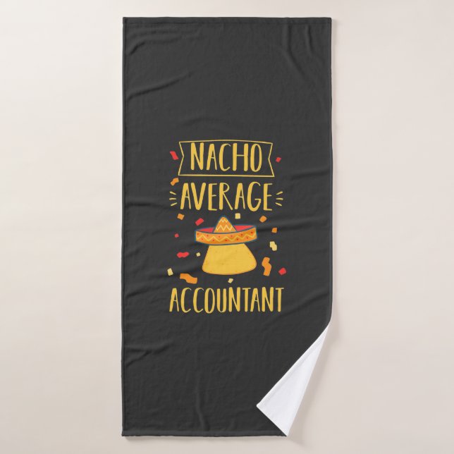 Nacho Average Accountant Bath Towel (Bath Towel)
