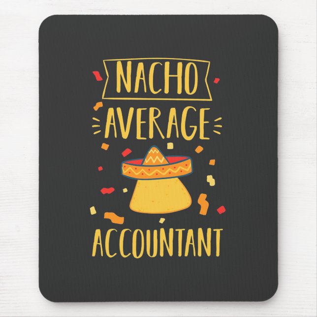 Nacho Average Accountant Mouse Mat (Front)