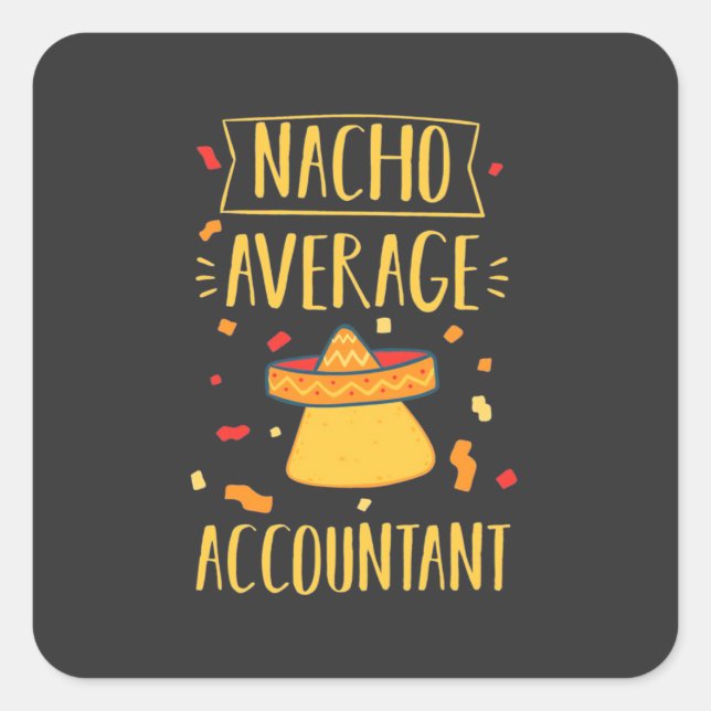 Nacho Average Accountant Square Sticker (Front)