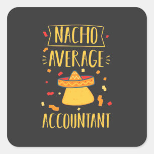 Nacho Average Accountant Square Sticker