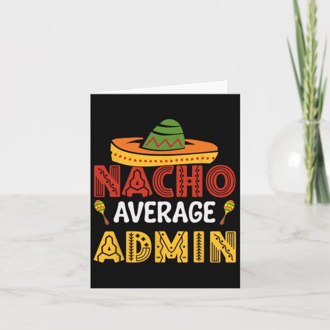 Nacho Average Admin Cinco De Mayo Administrator  Card (Front)