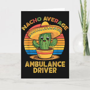 Nacho average ambulance driver cinco de mayo emt card