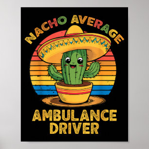 Nacho average ambulance driver cinco de mayo emt poster