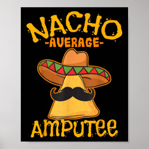 Nacho Average Amputee Mexican Amputation Cinco De  Poster