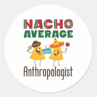 Nacho Average Anthropologist Anthropology Graduate