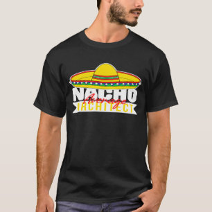 Nacho Average Architect Mexican Sombrero Hat For G T-Shirt