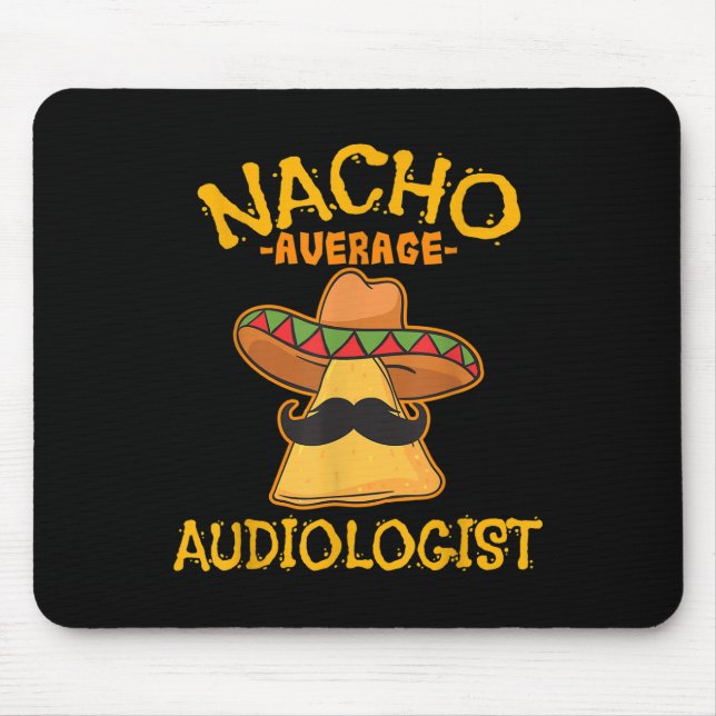 Nacho Average Audiologist Cinco De Mayo Fiesta  Mouse Mat (Front)