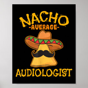 Nacho Average Audiologist Cinco De Mayo Fiesta Poster