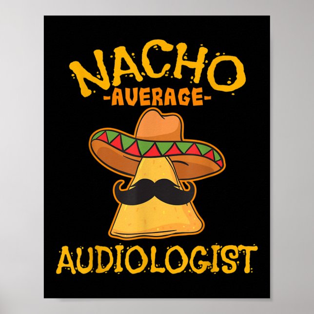 Nacho Average Audiologist Cinco De Mayo Fiesta  Poster (Front)