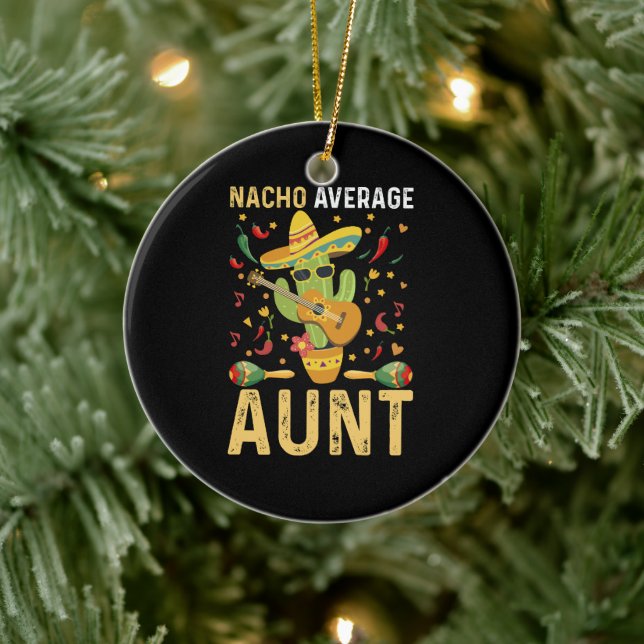 Nacho Average Aunt Humour Cinco De Mayo Auntie  Ceramic Tree Decoration (Tree)