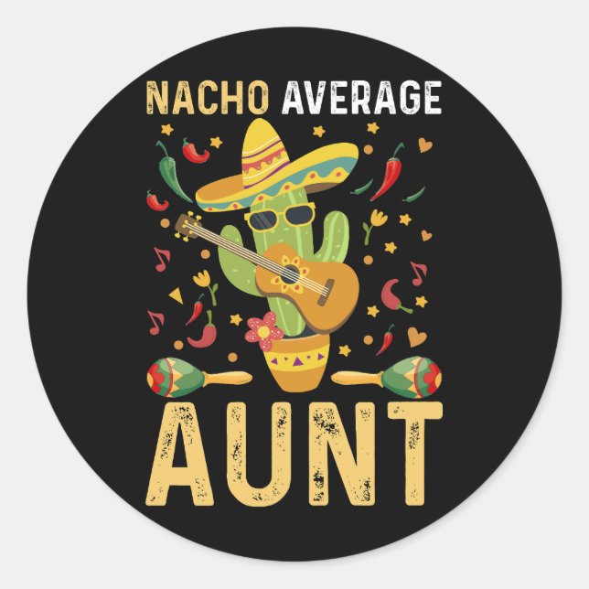 Nacho Average Aunt Humour Cinco De Mayo Auntie  Classic Round Sticker (Front)
