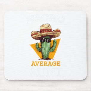 Nacho Average Aunt Mexican Auntie Funny Family Cin Mouse Mat
