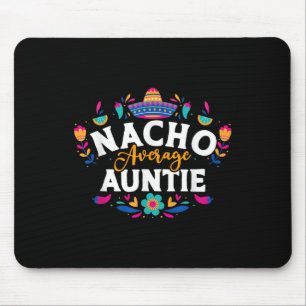 Nacho Average Auntie Cinco De Mayo Mexican Matchin Mouse Mat