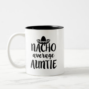 Nacho average Auntie coffee mug aunt gift