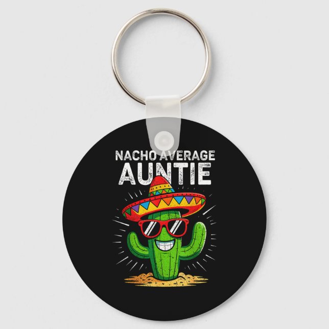 Nacho average auntie funny cinco de mayo mexican key ring (Front)