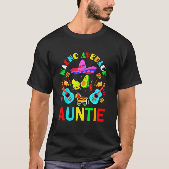 Nacho Average Auntie Mexican Auntie Cinco De Mayo  T-Shirt (Front)