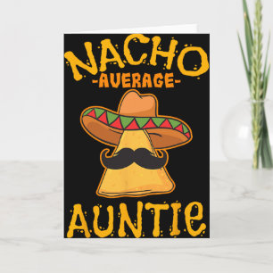 Nacho Average Auntie Mexican Cinco De Mayo Aunt Fi Card
