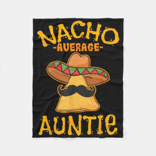 Nacho Average Auntie Mexican Cinco De Mayo Aunt Fi Fleece Blanket