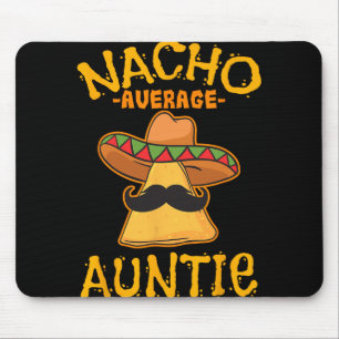 Nacho Average Auntie Mexican Cinco De Mayo Aunt Fi Mouse Mat
