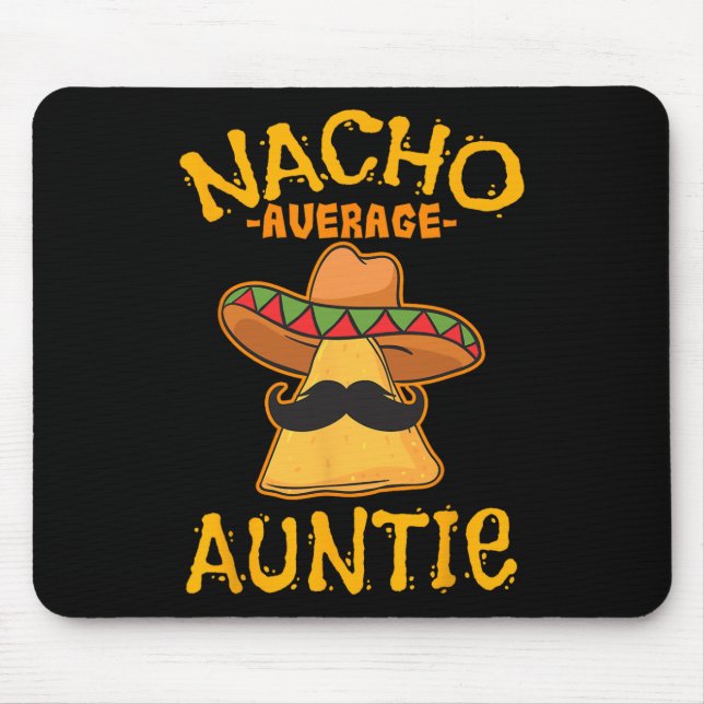 Nacho Average Auntie Mexican Cinco De Mayo Aunt Fi Mouse Mat (Front)