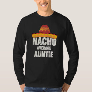 Nacho Average Auntie Mexican Fiesta Sombrero Cinco T-Shirt
