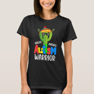 Nacho Average Autism Warrior Cactus Cinco De Mayo T-Shirt