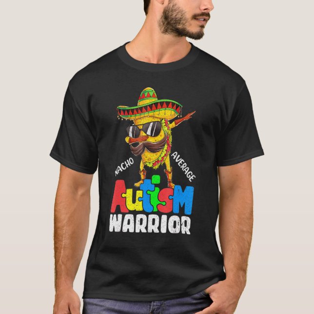 Nacho Average Autism Warrior  Dabbing Tacos T-Shirt (Front)