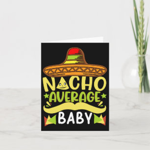 Nacho Average Baby Funny Cinco De Mayo  Card