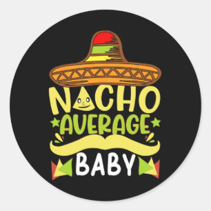 Nacho Average Baby Funny Cinco De Mayo Classic Round Sticker