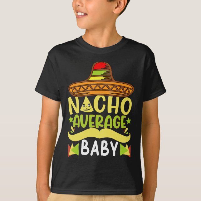 Nacho Average Baby Funny Cinco De Mayo  T-Shirt (Front)