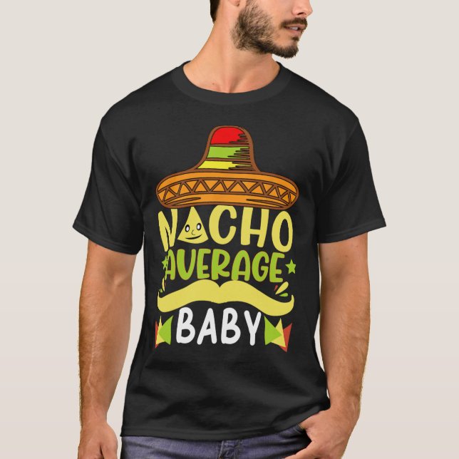 Nacho Average Baby Funny Cinco De Mayo  T-Shirt (Front)