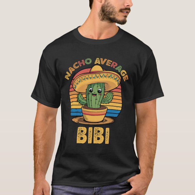 Nacho Average Bibi Matching Mexican Cinco De Mayo  T-Shirt (Front)