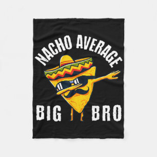 Nacho Average Big Bro Tee Dab Brother Sibling Cinc Fleece Blanket