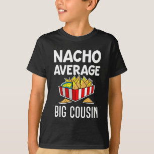 Nacho Average Big Cousin Funny Boys T-Shirt