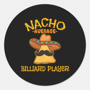 Nacho Average Billiard Player Cinco De Mayo Mexica Classic Round Sticker