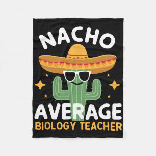 Nacho Average Biology Teacher Cinco De Mayo Mexica Fleece Blanket