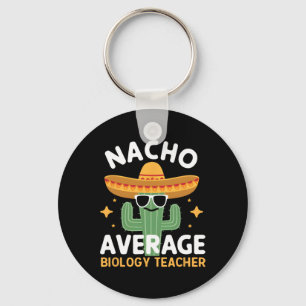 Nacho Average Biology Teacher Cinco De Mayo Mexica Key Ring