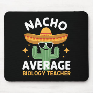 Nacho Average Biology Teacher Cinco De Mayo Mexica Mouse Mat