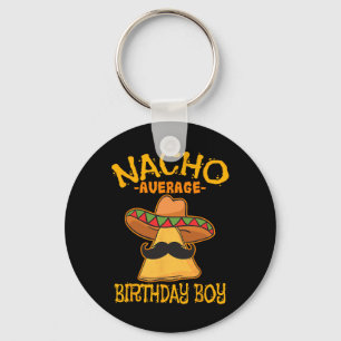 Nacho Average Birthday Boy Bday Celebration Cinco Key Ring