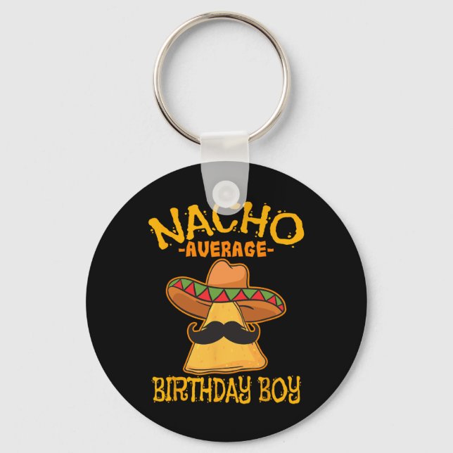 Nacho Average Birthday Boy Bday Celebration Cinco  Key Ring (Front)