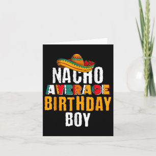 Nacho Average Birthday Boy Cinco De Mayo Funny Mex Card