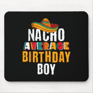 Nacho Average Birthday Boy Cinco De Mayo Funny Mex Mouse Mat