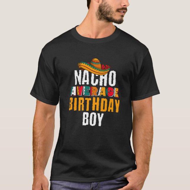 Nacho Average Birthday Boy Cinco De Mayo Funny Mex T-Shirt (Front)