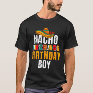 Nacho Average Birthday Boy Cinco De Mayo Funny Mex T-Shirt