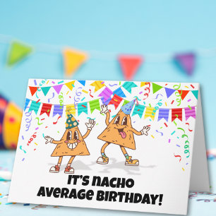 Nacho Average Birthday Funny Pun Card