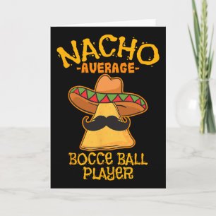 Nacho Average Bocce Ll Player Cinco De Mayo Mexica Card